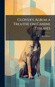 Hardcover Glover's Album a Treatise on Canine Diseases Book
