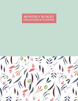 Monthly Budget Organizer & Planner: Expense Tracker Notebook. Monthly Budgeting Journal, Finance Planner & Accounts Book to Take Control of Your Money.