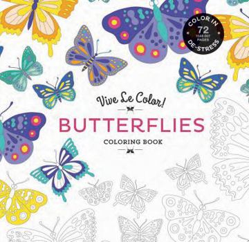 Paperback Vive Le Color! Butterflies (Adult Coloring Book): Color In; De-Stress (72 Tear-Out Pages) Book