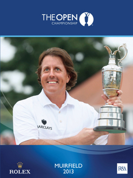 Hardcover The Open Championship 2013: The Official Story Book