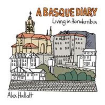 Paperback A Basque Diary: Living in Hondarribia Book