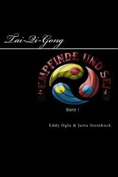 Paperback Empfinde und Sei: Stilles Qi Gong Elementares Tai Chi [German] Book