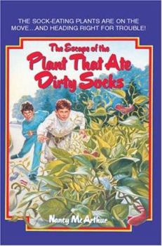 The Escape of the Plant That Ate Dirty Socks - Book #3 of the Plant That Ate Dirty Socks