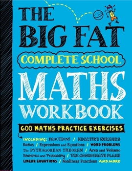 Paperback The Big Fat Complete Maths Workbook (UK Edition): Studying with the Smartest Kid in Class (Big Fat Notebook) Book