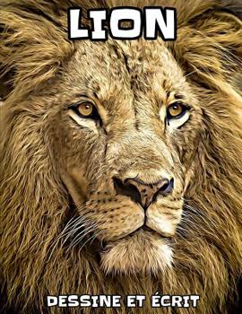 Paperback Lion: dessine et écrit [French] Book