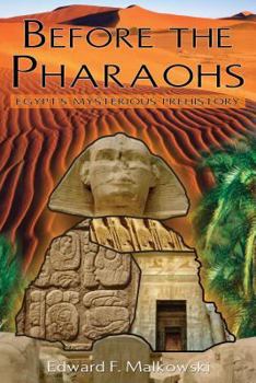 Paperback Before the Pharaohs: Egypt's Mysterious Prehistory Book