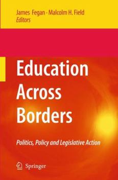 Hardcover Education Across Borders: Politics, Policy and Legislative Action Book