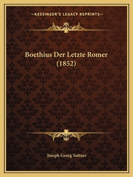 Paperback Boethius Der Letzte Romer (1852) [German] Book