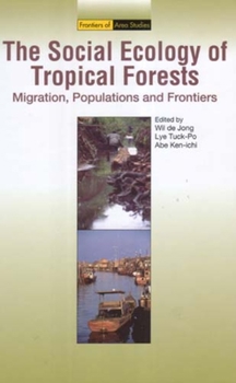 Hardcover The Social Ecology of Tropical Forests: Migration, Populations and Frontiers Book