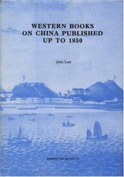 Hardcover Western Books on China Published Up to 1850: Published Up to 1850 Book