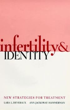 Hardcover Infertility & Identity: New Strategies for Treatment Book