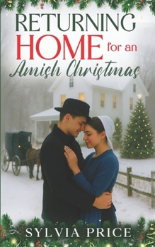 Returning Home for an Amish Christmas: A Holiday Romance
