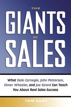 Paperback The Giants of Sales: What Dale Carnegie, John Patterson, Elmer Wheeler, and Joe Girard Can Teach You about Real Sales Success Book