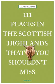 Paperback 111 Places in the Scottish Highlands That You Shouldn't Miss Book