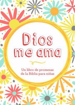 Paperback Dios Me Ama: Un Libro de Promesas de la Biblia Para Ni?as [Spanish] Book