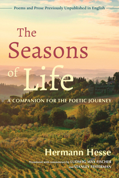 Paperback The Seasons of Life: A Companion for the Poetic Journey--Poems and Prose Previously Unpublished in English Book