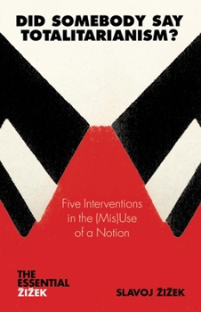 Paperback Did Somebody Say Totalitarianism?: 5 Interventions in the (Mis)Use of a Notion Book