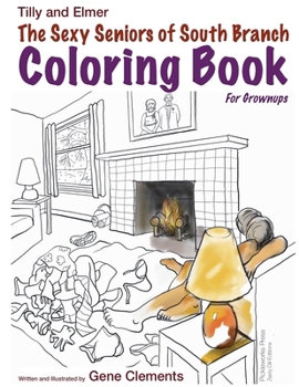 THe Sexy Seniors of South Branch Coloring Book (Coloring Books for Grownups)