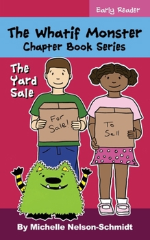 Paperback The Whatif Monster Chapter Book Series: The Yard Sale Book