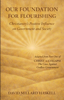Our Foundation for Flourishing: Christianity's Positive Influence on Government and Society