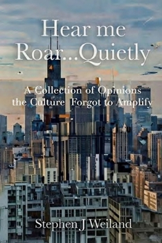 Paperback Hear Me Roar... Quietly: Reflections on Identity, Experience, and Finding a Voice Book