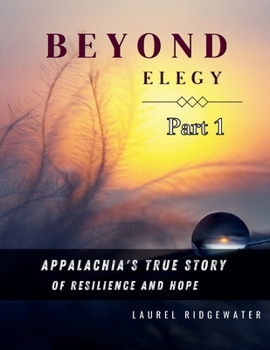 Beyond Elegy: Appalachia's True Story of Resilience and Hope (Hillbilly Elegy Part1 & Part2)