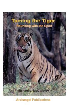Paperback Taming the Tiger, Reuniting with the Spirit Book