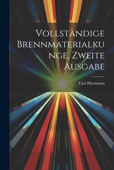 Paperback Vollständige Brennmaterialkunge, Zweite Ausgabe [German] Book