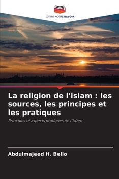 Paperback La religion de l'islam: les sources, les principes et les pratiques [French] Book