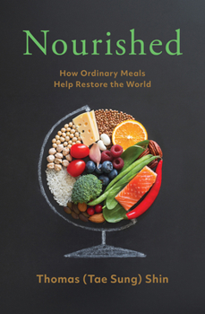 Paperback Nourished: How Ordinary Meals Help Restore the World Book