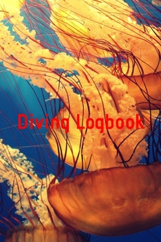 Diving Logbook: HUGE Logbook for 100 DIVES! Scuba Diving Logbook, Diving Journal for Logging Dives, Diver's Notebook, 6 x 9 inch