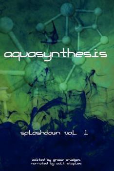 Aquasynthesis - Book #1 of the Splashdown