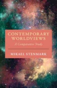 Hardcover Contemporary Worldviews: A Comparative Study (Cambridge Studies in Religion, Philosophy, and Society) Book