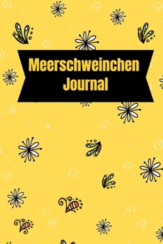 Paperback Meerschweinchen Journal: Tagebuch zum w?chentlichen Meeri Check: Praktische Eintragungen wie das Gewicht in vorgefertigte Tabellen [German] Book