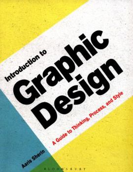 Introduction to Graphic Design: A Guide to Thinking, Process  Style - Book  of the Required Reading Range