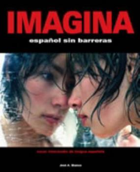 Paperback Imagina: Espanol Sin Barreras/Curso Intermedio de Lengua Espanola - Student Activities Manual Book