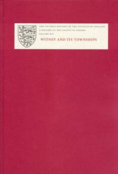 A History of the County of Oxford: XIV: Witney and its Townships (Bampton Hundred Part Two)