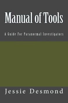 Paperback Manual of Tools: A Guide For Paranormal Investigators Book