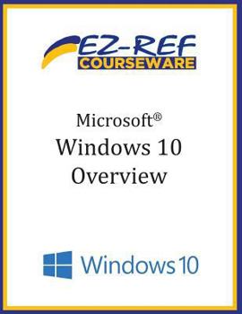 Paperback Microsoft Windows 10: Overview: Student Manual (B & W) Book