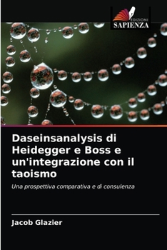 Paperback Daseinsanalysis di Heidegger e Boss e un'integrazione con il taoismo [Italian] Book