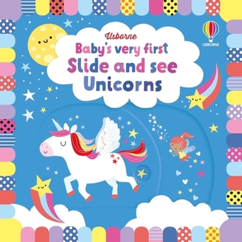 Hardcover Baby's Very First Slide and See Unicorns (Baby's Very First Books) Book