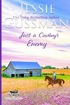Just a Cowboy's Enemy (Sweet Western Christian romance book 3) (Flyboys of Sweet Briar Ranch in North Dakota) Large Print Edition