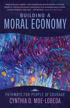 Paperback Building a Moral Economy: Pathways for People of Courage Book