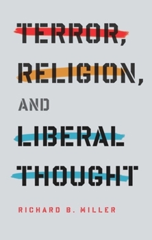 Terror, Religion, and Liberal Thought - Book  of the Columbia Series on Religion and Politics