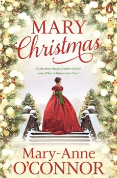 Paperback Mary Christmas: At the Most Magical Time of the Year, Can All Her Wishes Come True? Book