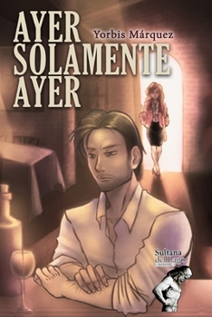 Paperback Ayer solamente ayer [Spanish] Book