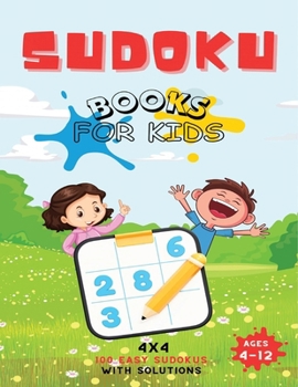 Paperback Sudoku and coloring book for kids and beginners: 100 easy sudoku puzzles to learn and have fun from 4 to 12 years old Book