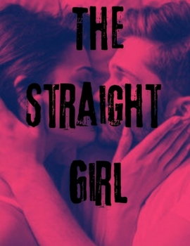 The Straight Girl: Erotica Short Stories for Women with Explicit Sex (Forbidden Daddy, Taboo Family, Age-Gap, Rough Men Menage) (Modern Adult Affairs)
