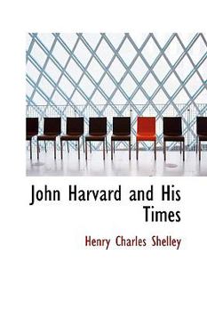 Paperback John Harvard and His Times Book