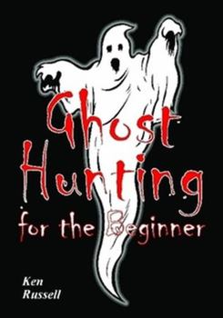 Paperback Ghost Hunting For The Beginner Book